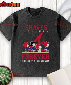 Official Peanuts Charlie Brown Snoopy Atlanta Braves baseball t-shirt, featuring 'Forever, Not Just When We Win' design.