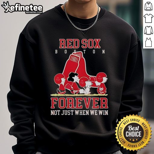 Official Peanuts Charlie Brown Snoopy Boston Red Sox sweatshirt featuring 'Forever Not Just When We Win' slogan.