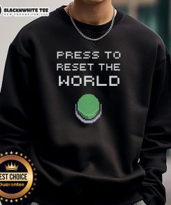 8-bit sweatshirt featuring 'Official Press to Reset the World' design, perfect for retro gaming enthusiasts and fashion lovers.