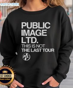 Alt Text: Official Public Image LTD This Is Not The Last Tour 2025 sweatshirt featuring bold graphics and stylish design.