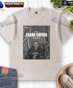 Official RIP Frank Caprio 1936-2025 washed t-shirt featuring a tribute design honoring the late icon.