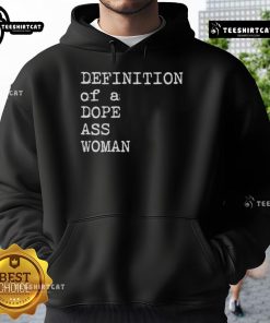 Alt Text: Official Sheryl Swoopes Definition of a Dope Ass Woman Hoodie featuring bold text and stylish design for empowerment.