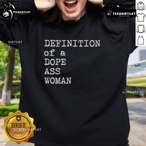 Alt Text: Official Sheryl Swoopes sweatshirt featuring 'Definition of a Dope Ass Woman' design in stylish font.