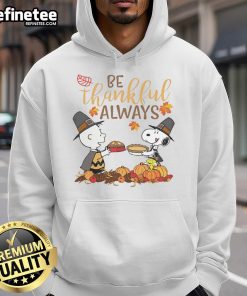 Official Snoopy Be Thankful Always Hoodie featuring a vibrant design perfect for fans of Peanuts and cozy style.