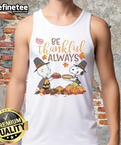 Official Snoopy Be Thankful Always Tank Top featuring a cheerful Snoopy design, perfect for casual, uplifting wear.