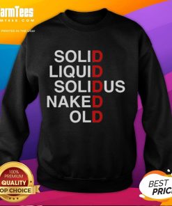 Alt Text: Official Solid Liquid Solidus Naked Old Sweatshirt featuring a stylish design, perfect for casual wear and comfort.