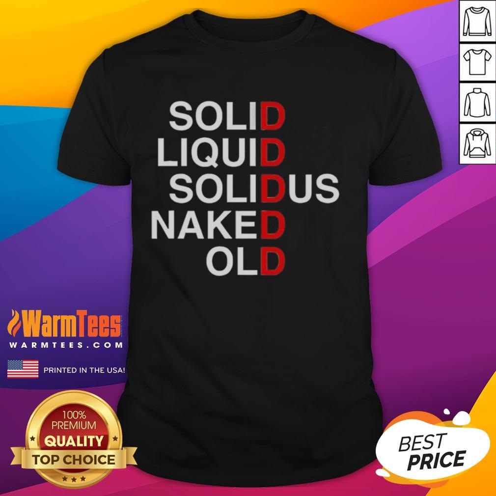 Official Solid Liquid Solidus Naked Old T Shirt Alt Text: Official Solid Liquid Solidus Naked Old T-Shirt featuring a unique graphic design and comfortable fit for casual wear.