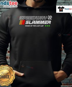 Official Speedway Slammer Home of the Last Lap Hoodie featuring bold design and comfortable fit for racing fans.