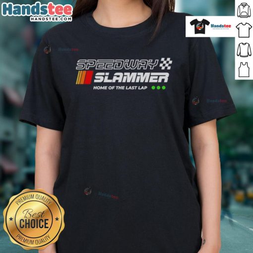 Alt Text: Official Speedway Slammer Home of the Last Lap Ladies Tee showcasing vibrant graphics and comfortable fit for fans.