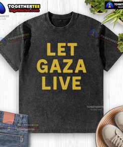 Official Stop Starving Gaza Let Gaza Live washed t-shirt featuring a bold message advocating for humanitarian aid.