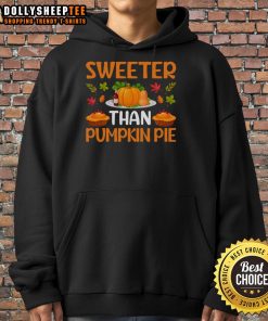 Alt Text: Cozy Thanksgiving hoodie featuring Sweeter Than Pumpkin Pie design, perfect for holiday celebrations and festive gatherings.
