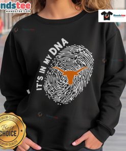 Official Texas Longhorns In My DNA sweatshirt featuring vibrant team colors and logo, perfect for fans and alumni.