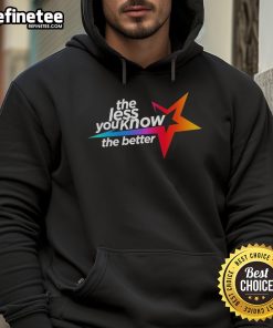 Alt Text: Official The Less You Know The Better Star Hoodie featuring a stylish design perfect for casual wear.