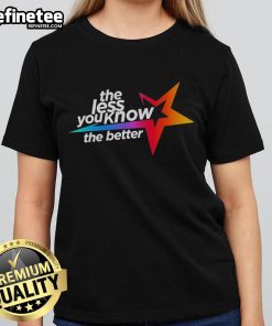 Official The Less You Know The Better Star Ladies Tee featuring a stylish design for casual wear.