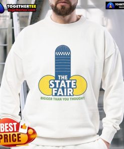Alt Text: Official The State Fair Bigger Than You Thought Sweatshirt in vibrant colors, perfect for fair enthusiasts and cooler weather.