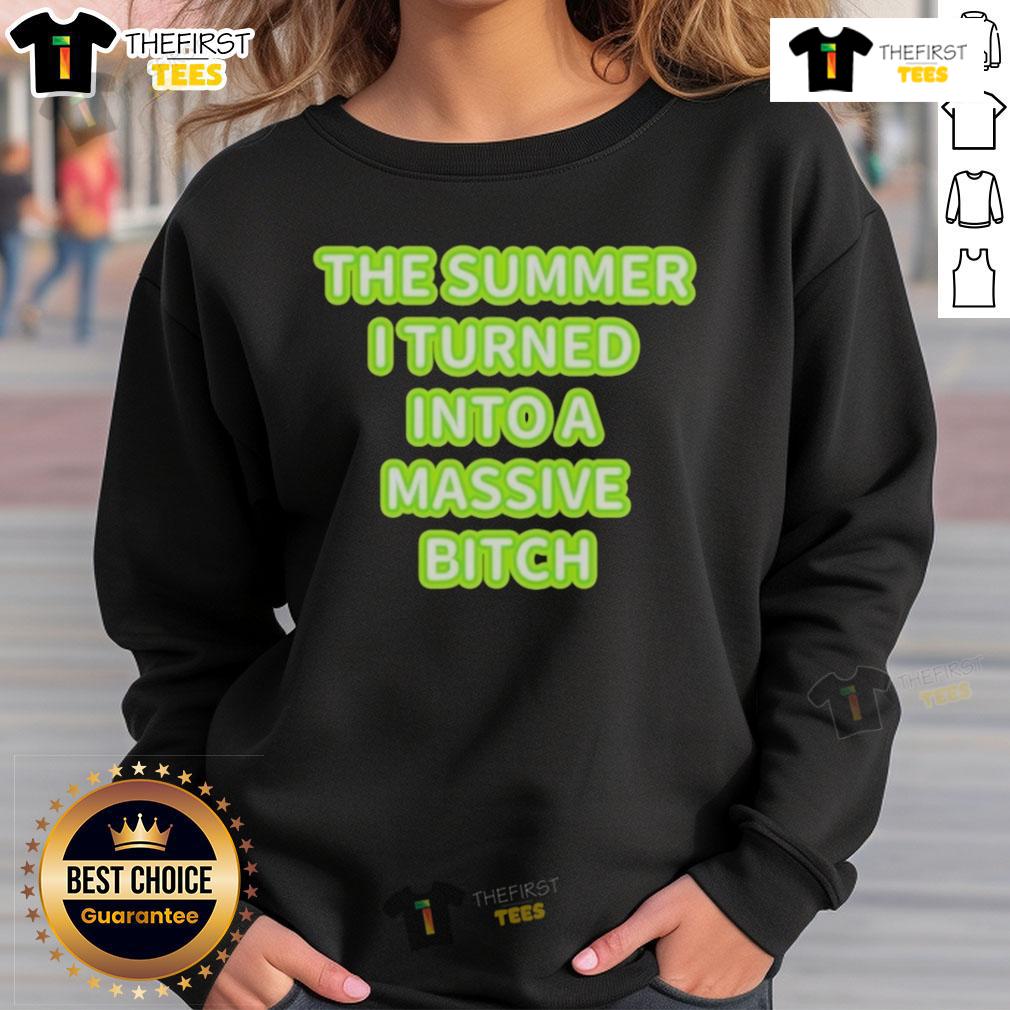 Official The Summer I Turned Into A Massive Bitch Sweatshirt Official The Summer I Turned Into A Massive Bitch sweatshirt featuring bold graphic design on a cozy fabric.