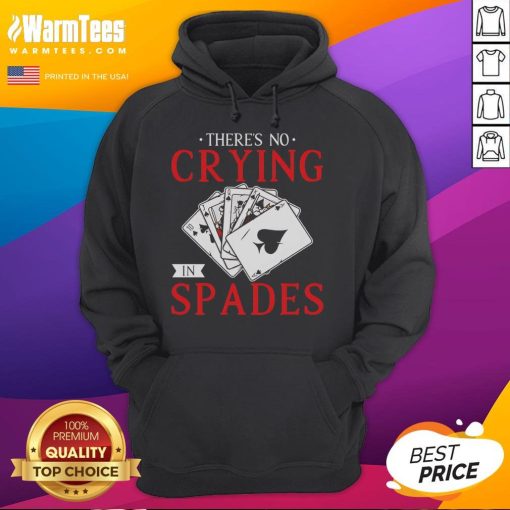 Official There's No Crying In Spades Playing Card Hoodie featuring a stylish design for card game enthusiasts.