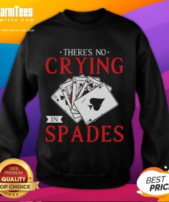Cozy Official There's No Crying in Spades Playing Card Sweatshirt featuring a playful design perfect for card game lovers.