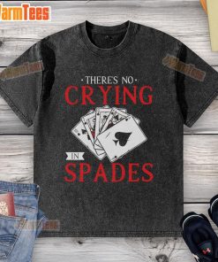Official There's No Crying In Spades Playing Card Washed T-Shirt featuring a playful graphic design for card game enthusiasts.