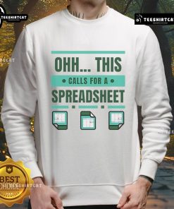 Alt Text: Official This Calls For A Spreadsheet Office Software Sweatshirt featuring a humorous spreadsheet design for office enthusiasts.