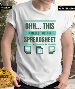 Official This Calls For A Spreadsheet Office Software T-Shirt featuring a humorous design for spreadsheet enthusiasts.