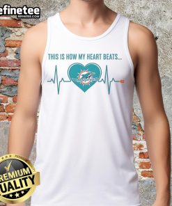 Alt Text: Official Miami Dolphins tank top featuring This Is How My Heart Beats design, perfect for fans and summer wear.