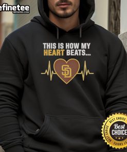 Alt Text: San Diego Padres hoodie featuring 'This Is How My Heart Beats' design, perfect for fans showcasing team spirit.