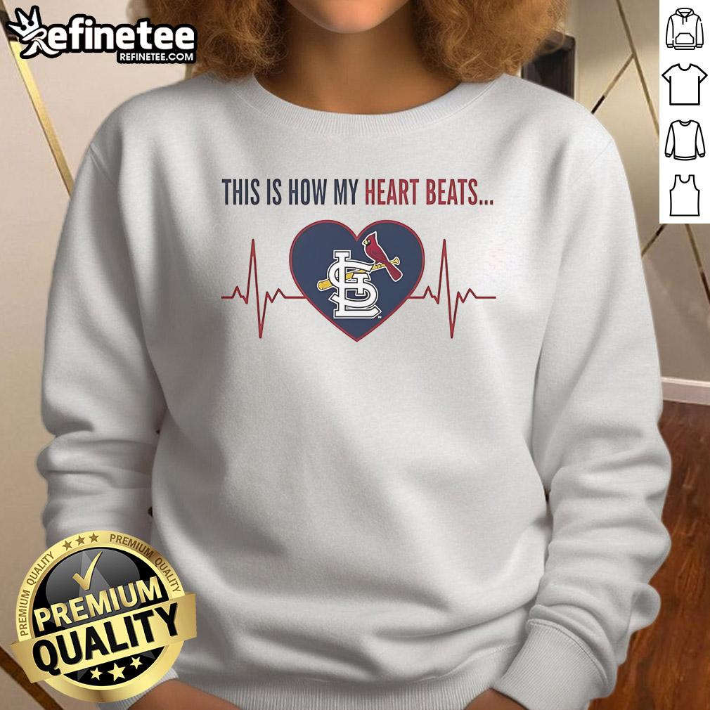 Official This Is How My Heart Beats St. Louis Cardinals Sweatshirt Official St. Louis Cardinals sweatshirt with 'This Is How My Heart Beats' design, perfect for fans and cozy wear.