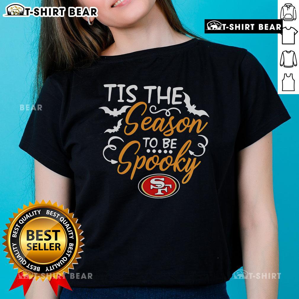 Official Tis The Season To Be Spooky San Francisco 49Ers Ladies Tee Alt Text: Official Tis The Season To Be Spooky San Francisco 49ers Ladies Tee featuring festive Halloween design.