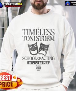 Alt Text: Official Toni Storm Timeless sweatshirt featuring a stylish design from the School of Acting collection.