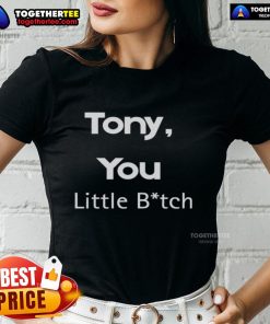 Official Tony You Little Bitch Ladies Tee featuring a stylish graphic design, perfect for casual wear and fan expression.