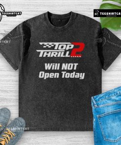 Official Top Thrill 2 Will Not Open Today washed t-shirt featuring a bold graphic design, perfect for theme park fans.