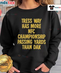 Official Tress Way sweatshirt showcasing his NFC Championship passing yards surpassing Dak's performance.