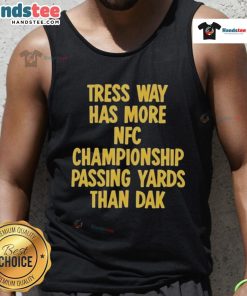 Official Tress Way tank top showcasing his NFC Championship passing yards surpassing Dak's stats.