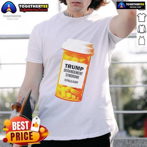 Caricature T-shirt featuring 'Official Trump Derangement Syndrome 10 Pills A Day' design, perfect for humor and political satire.