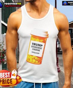 Caricature tank top featuring 'Official Trump Derangement Syndrome - 10 Pills a Day' design for humorous political apparel.