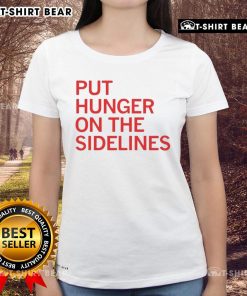 Official Tyler Perkins Put Hunger On The Sidelines Ladies Tee featuring bold design and comfortable fit for women.