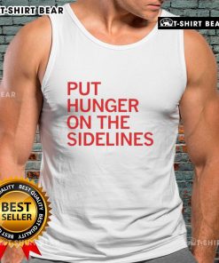 Official Tyler Perkins Put Hunger On The Sidelines tank top featuring a bold design and vibrant colors for a stylish look.