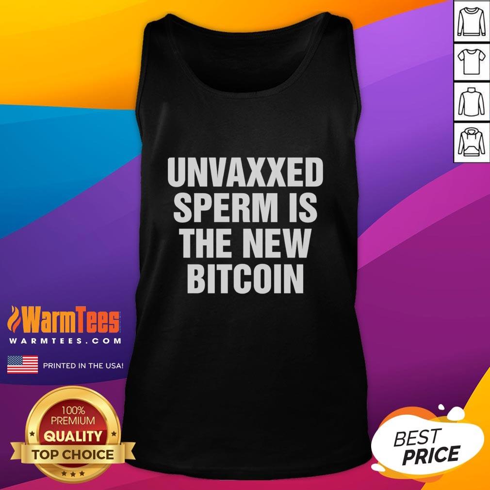 Official Unvaxxed Sperm Is The New Bitcoin Tank Top Official Unvaxxed Sperm is the New Bitcoin tank top design featuring bold graphics and a trendy look for statement wear.
