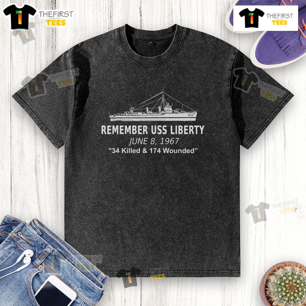 Official Uss Liberty Remember June 8 1967 Political History Washed T Shirt Official USS Liberty Remember June 8, 1967 political history washed t-shirt showcasing historic maritime events.