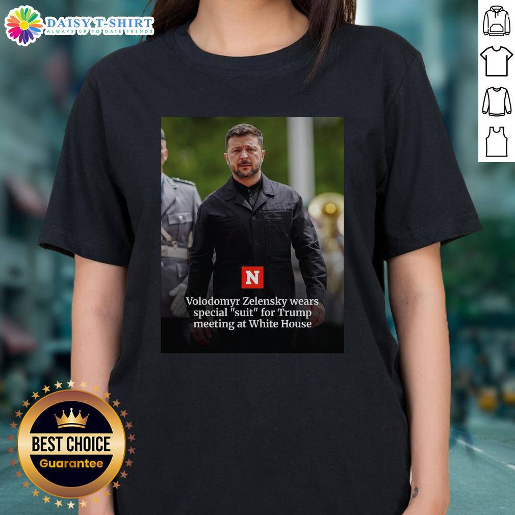 Official Volodymyr Zelensky Wears Special Suit For Trump Meeting At White House Ladies-Tee Volodymyr Zelensky in a special suit during his meeting with Trump at the White House, featured on a ladies' tee.