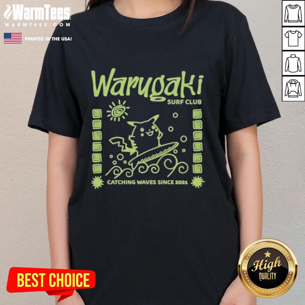 Official Warugaki Surf Club Catching Waves Since 2021 Pikachu Ladies Tee Stylish Pikachu ladies tee from Warugaki Surf Club, celebrating catching waves since 2021, perfect for surf enthusiasts.