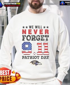 Official We Will Forget 9/11 Patriot Day Baltimore Ravens sweatshirt featuring team logo and commemorative design.