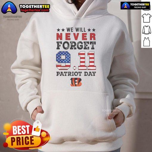 Official We Will Forget 9/11 Patriot Day Cincinnati Bengals Hoodie showcasing team pride and remembrance for September 11.