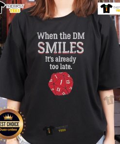 Official When The DM Smiles It's Already Too Late Ladies Tee - stylish women's t-shirt with catchy phrase