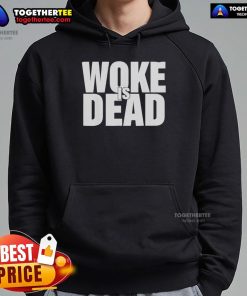 Official Woke Is Dead Hoodie featuring bold text design, perfect for making a statement in casual fashion.