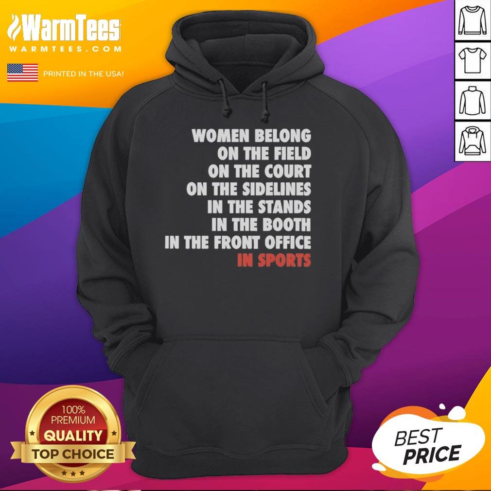 Official Women Belong On The Field In Sports Hoodie Official Women Belong On The Field in Sports Hoodie, showcasing empowerment and style for female athletes.