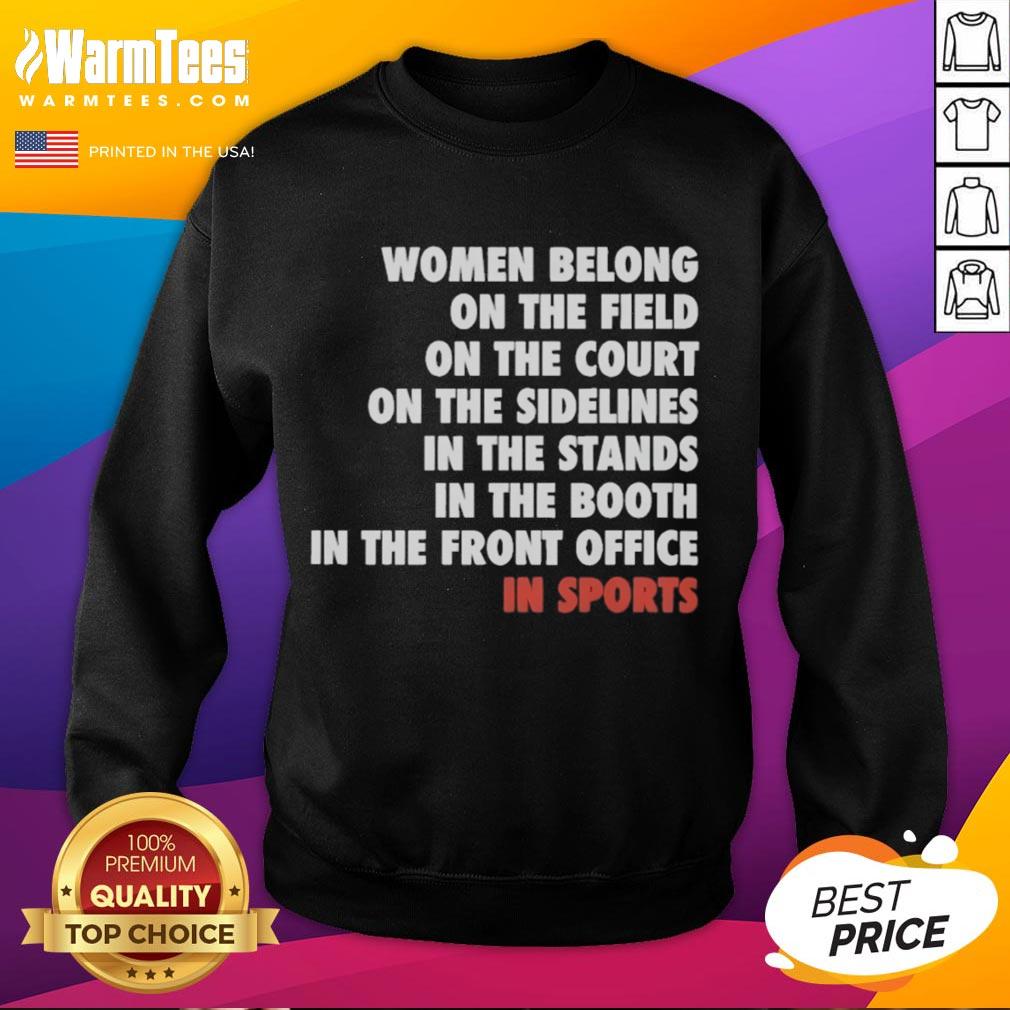 Official Women Belong On The Field In Sports Sweatshirt Official Women Belong On The Field In Sports Sweatshirt showcasing a stylish design for female athletes and sports enthusiasts.