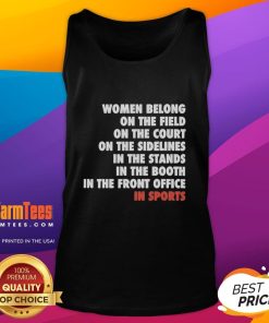 Official Women Belong On The Field In Sports Tank Top featuring bold lettering on a sporty design, perfect for athletes.
