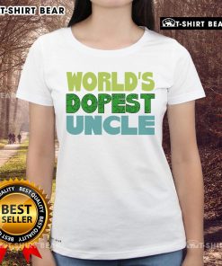 Official Worlds Dopest Uncle Ladies Tee featuring a stylish design, perfect gift for proud uncles and trendy women.